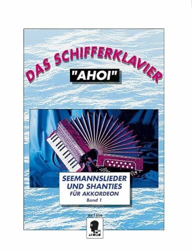 Pörschmann, Walter Das Schifferklavier 'Ahoi': Bekannte Seemannslieder und Shanties. Band 1. Akkordeon.