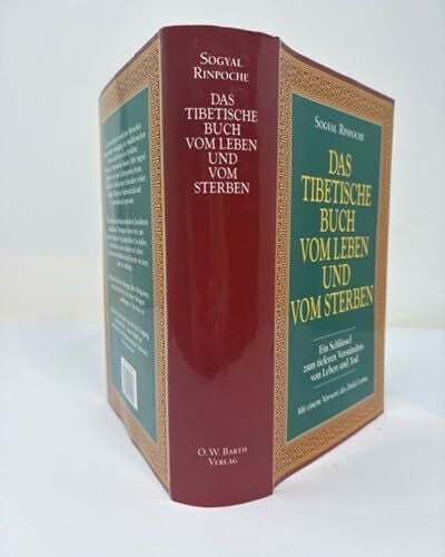 Sogyal Rinpoche Das tibetische Buch vom Leben und vom Sterben: Ein Schlüssel zum tieferen Verständnis von Leben und Tod