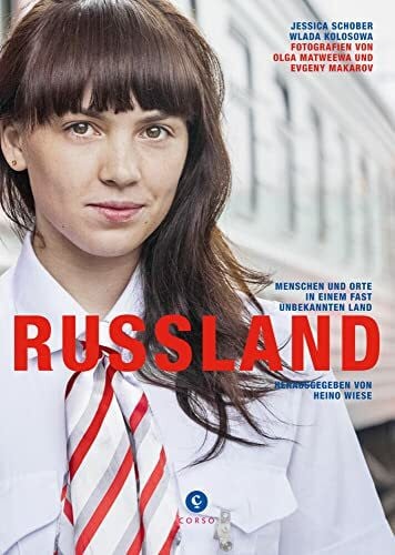 Kolosowa, Wlada Russland: Menschen und Orte in einem fast unbekannten Land