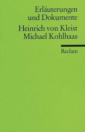 Kleist, Heinrich von Michael Kohlhaas (Erl. u. Dok.) (Reclams Universal-Bibliothek)