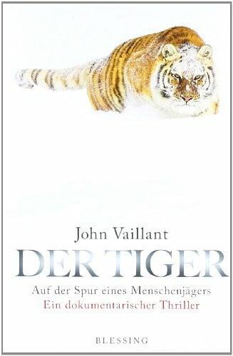 Mallett, Dagmar Der Tiger: Auf der Spur eines Menschenjägers. Ein dokumentarischer Thriller