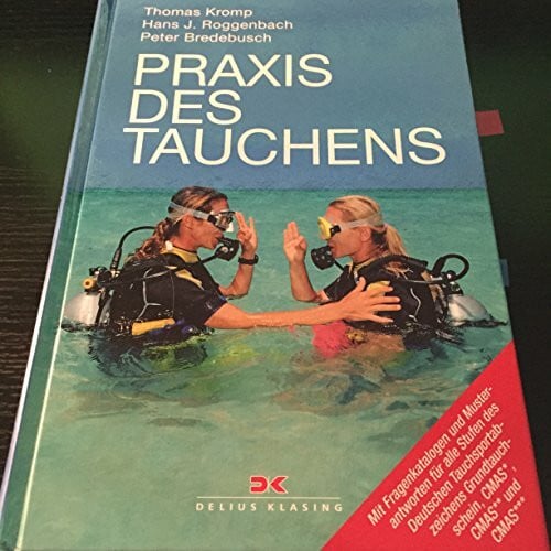 Roggenbach, Hanjo Praxis des Tauchens: Mit Fragenkatalogen und Musterantworten für alle Stufen des Deutschen Tauchsportabzeichens Grundtauchschein, CMAS