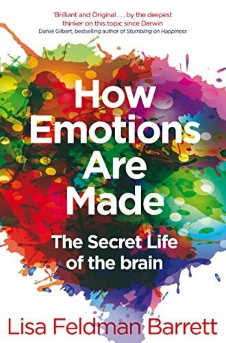 Barrett, Lisa Feldman How Emotions Are Made: The Secret Life of the Brain