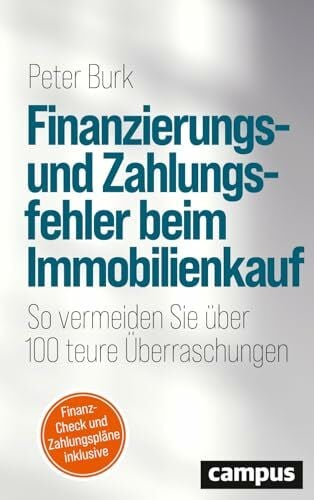 Burk, Peter Finanzierungs- und Zahlungsfehler beim Immobilienkauf: So vermeiden Sie über 100 teure Überraschungen