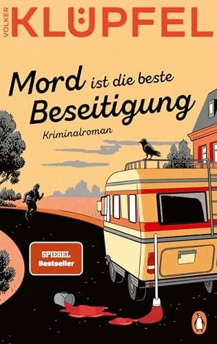 Klüpfel, Volker Mord ist die beste Beseitigung: Kriminalroman - Der zweite Band der SPIEGEL-Bestsellerreihe von Volker Klüpfel, bekannt von den Kluftinger-Krimis (Svetlana und Tommi ermitteln, Band 2)