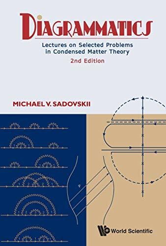 Sadovskii Michael V DIAGRAMMATICS (2ND ED): Lectures on Selected Problems in Condensed Matter Theory (Second Edition)