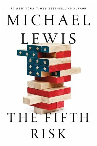 Lewis, Michael The Fifth Risk: Undoing Democracy
