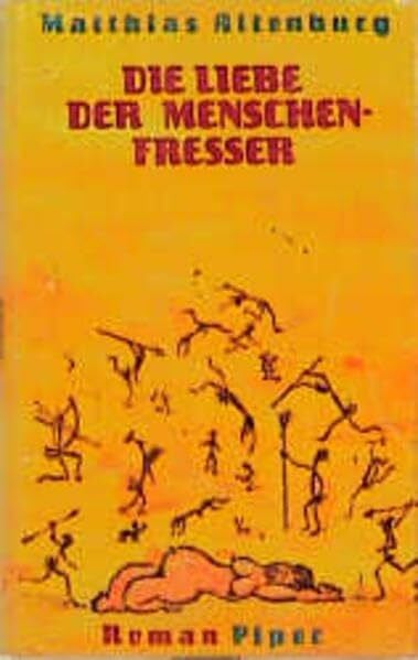 Altenburg, Matthias Die Liebe der Menschenfresser: Roman
