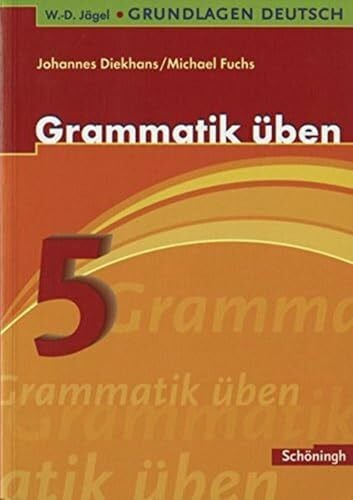 Fuchs, Michael W.-D. Jägel Grundlagen Deutsch: Grammatik üben 5. Schuljahr