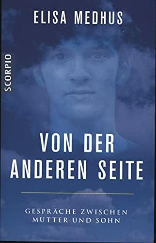 Medhus, Elisa Von der anderen Seite: Gespräche zwischen Mutter und Sohn