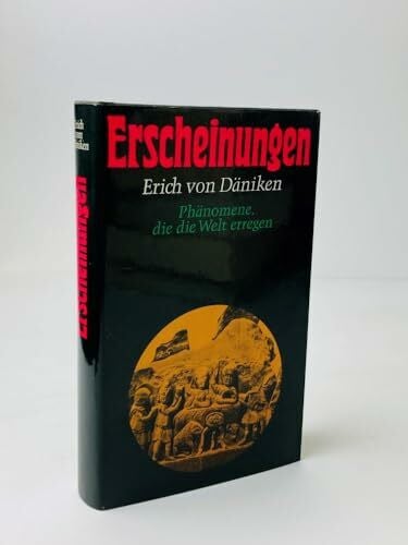 Däniken, Erich von Erscheinungen, Phänomene, die die Welt erregen