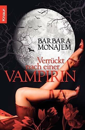 Friedrich, Nicole Verrückt nach einer Vampirin: Roman