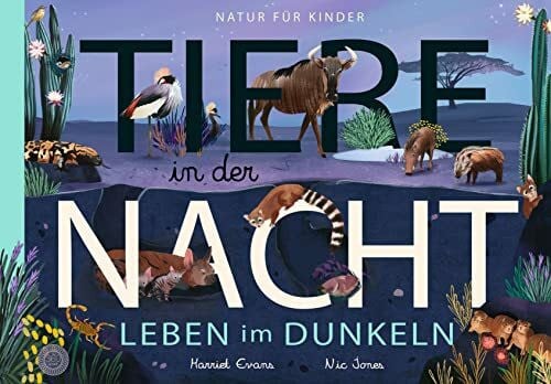 Hofmann, E.M. Tiere in der Nacht - Leben im Dunkeln: Natur für Kinder - Mit Ausklappseiten
