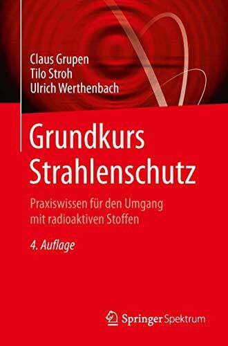 Werthenbach, Ulrich Grundkurs Strahlenschutz: Praxiswissen für den Umgang mit radioaktiven Stoffen