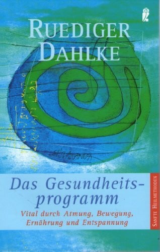 Dahlke, Ruediger Das Gesundheitsprogramm: Vital durch Atmung, Bewegung, Ernährung und Entspannung
