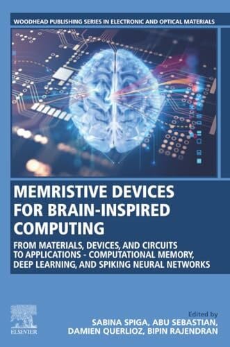 Spiga, Sabina Memristive Devices for Brain-Inspired Computing: From Materials, Devices, and Circuits to Applications - Computational Memory, Deep Learning, and ... Series in Electronic and Optical Materials)