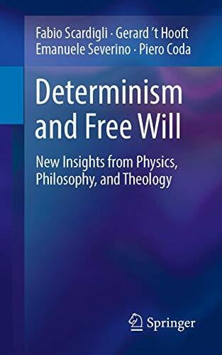 Coda, Piero Determinism and Free Will: New Insights from Physics, Philosophy, and Theology
