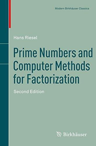 Riesel, Hans Prime Numbers and Computer Methods for Factorization (Modern Birkhäuser Classics)