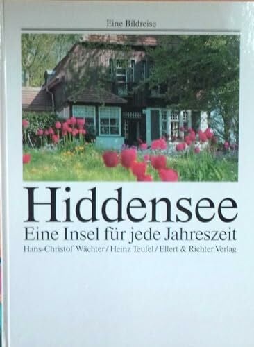 Heinz Teufel Hiddensee. Eine Bildreise. Eine Insel für jede Jahreszeit (Ellert & Richter Natur- und Reiseführer)