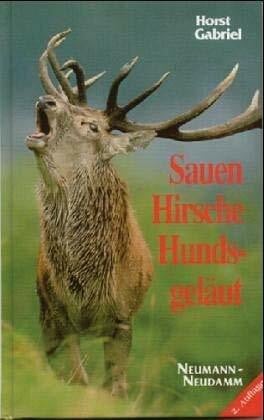 Gabriel, Horst Sauen, Hirsche, Hundsgeläut