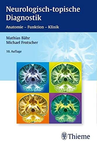 Frotscher, Michael Neurologisch-topische Diagnostik: Anatomie - Funktion - Klinik