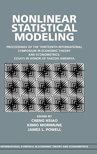 Edited by Cheng Hsiao , Kimio Morimune , James L. Powell Nonlinear Statistical Modeling: Proceedings of the Thirteenth International Symposium in Economic Theory and Econometrics : Essays in Honor of Takeshi ... Symposia in Economic Theory and Econometric