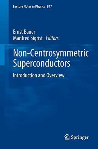 Sigrist, Manfred Non-Centrosymmetric Superconductors: Introduction and Overview (Lecture Notes in Physics, Band 847)