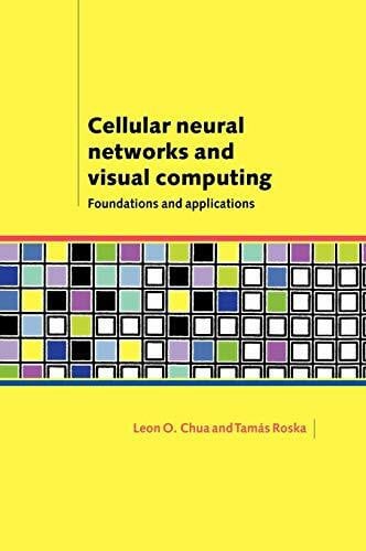 Roska, Tamas Cellular Neural Networks and Visual Computing: Foundations and Applications
