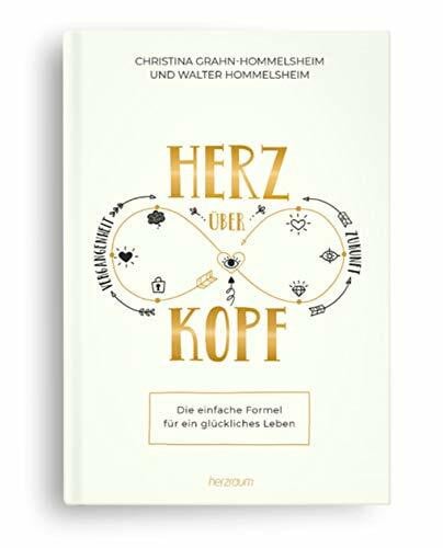 Hommelsheim, Walter Herz über Kopf: Die einfache Formel für ein glückliches Leben