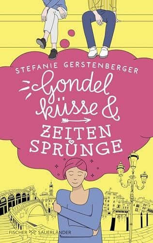 Gerstenberger, Stefanie Gondelküsse und Zeitensprünge: Cozy Romance mit Zeitreiseabenteuer ab 12 Jahren: Romantische Komödie für die Teenies