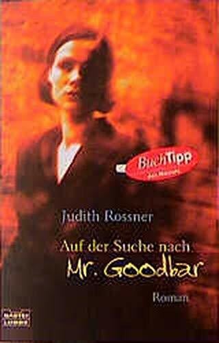 Rossner, Judith Auf der Suche nach Mr. Goodbar (Allgemeine Reihe. Bastei Lübbe Taschenbücher)