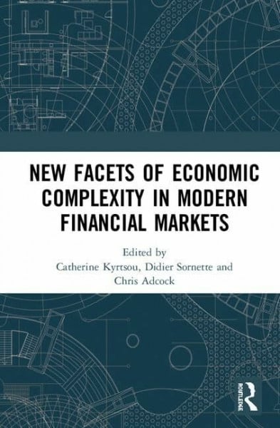Adcock, Chris New Facets of Economic Complexity in Modern Financial Markets