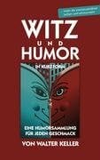 Keller, Walter Witz Und Humor in Kurzform