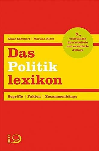 Klein, Martina Das Politiklexikon: Begriffe. Fakten. Zusammenhänge.