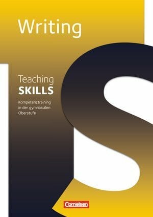 Spieler, Claudia Teaching Skills - Sekundarstufe II: 10.-12./13. Schuljahr - Writing: Methodische Handreichungen. Mit Kopiervorlagen