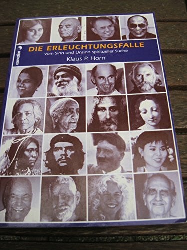 Horn, Klaus Die Erleuchtungsfalle: Vom Sinn und Unsinn spiritueller Suche