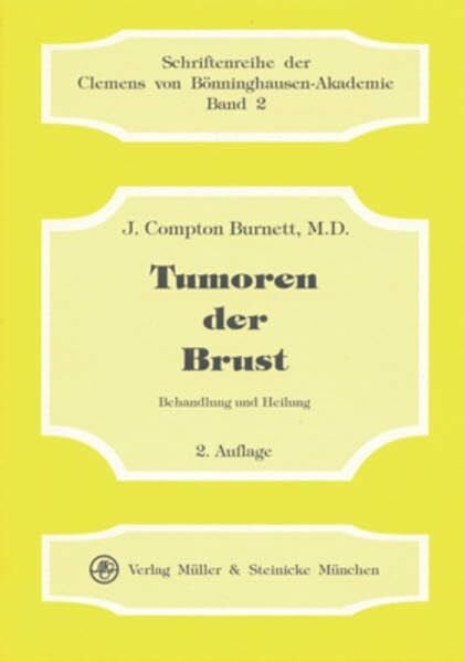 Burnett, J C Tumoren der Brust: Behandlung und Heilung (Schriftenreihe der Clemens von Bönninghausen-Akademie)