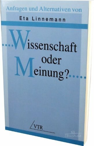 Linnemann, Eta Wissenschaft oder Meinung?: Anfragen und Alternativen
