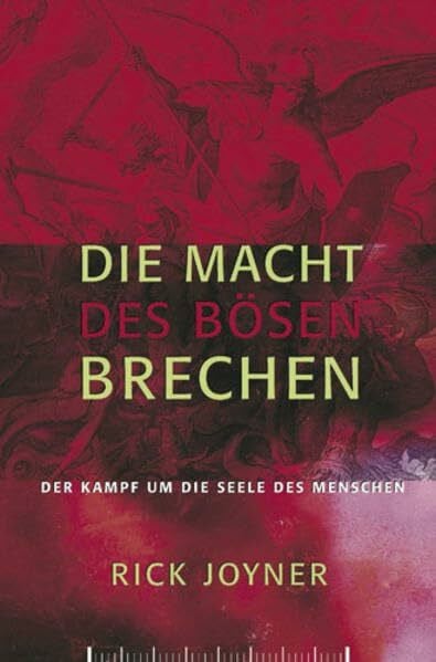 Joyner, Rick Die Macht des Bösen brechen: Der Kampf um die Seele des Menschen