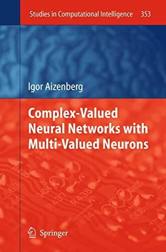 Aizenberg, Igor Complex-Valued Neural Networks with Multi-Valued Neurons (Studies in Computational Intelligence, 353, Band 353)