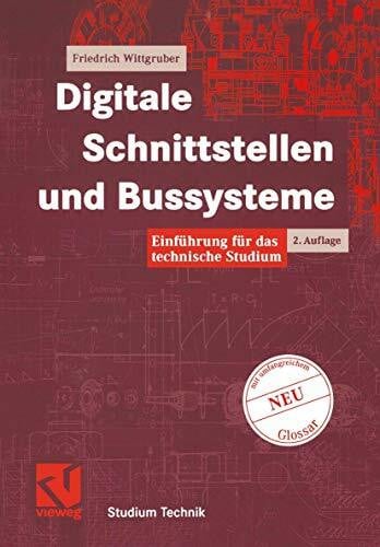Wittgruber, Friedrich Digitale Schnittstellen und Bussysteme. Einführung für das technische Studium (Studium Technik)