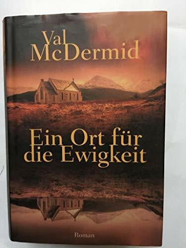 McDermid, Val: Ein Ort für die Ewigkeit. Roman