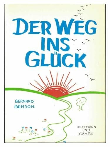 Benson, Bernard Der Weg ins Glück