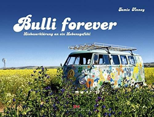 Tinney, Jamie Bulli forever: Liebeserklärung an ein Lebensgefühl