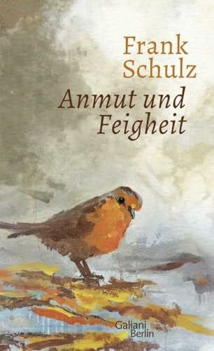 Schulz, Frank Anmut und Feigheit: Erzählungen