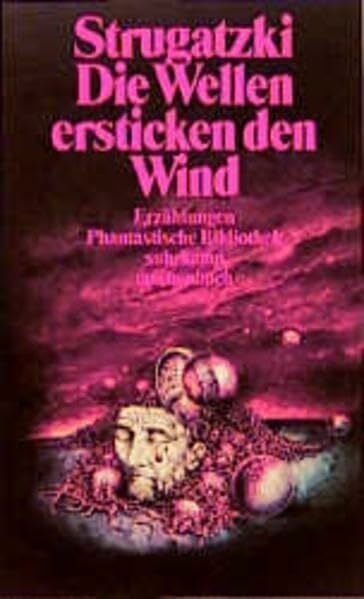 Strugatzki, Boris Die Wellen ersticken den Wind: Phantastische Erzählung (Suhrkamp Taschenbücher)