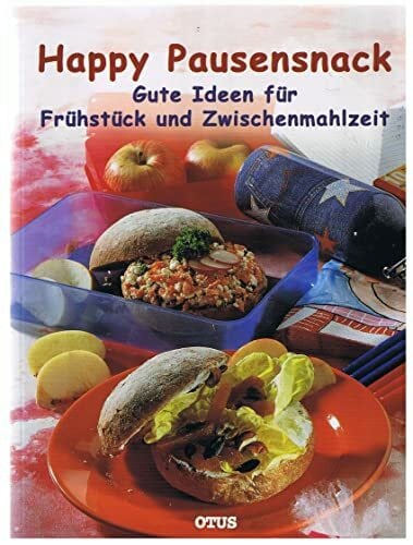 Happy Pausensnack: Gute Ideen für Frühstück und Zwischenmahlzeit