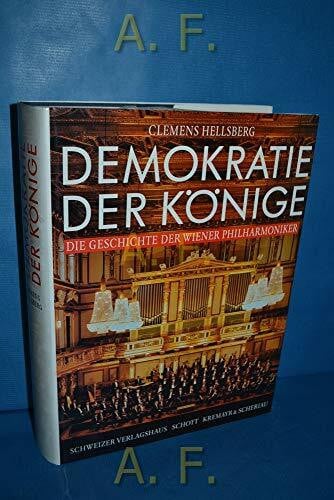 Hellsberg, Clemens Demokratie der Könige: Die Geschichte der Wiener Philharmoniker. (ED 8013)