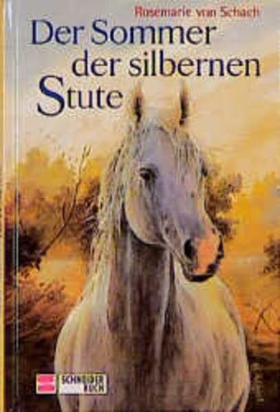 Schach, Rosemarie von Der Sommer der silbernen Stute