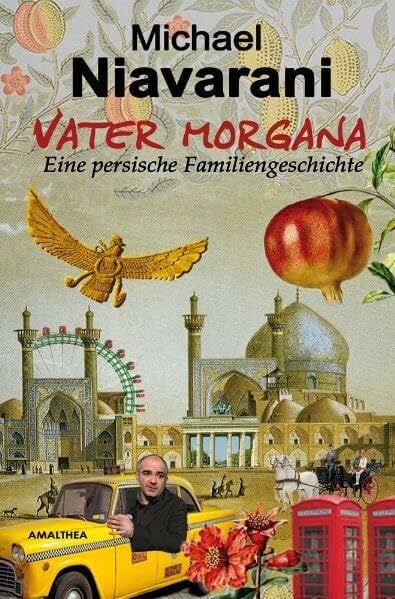 Niavarani, Michael Vater Morgana: Eine persische Familiengeschichte